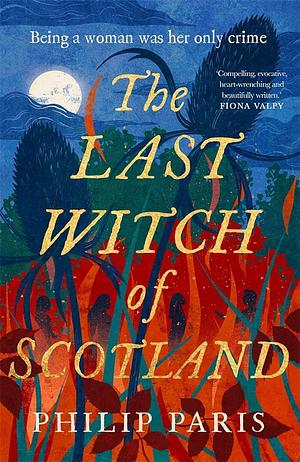 The Last Witch of Scotland by Philip Paris