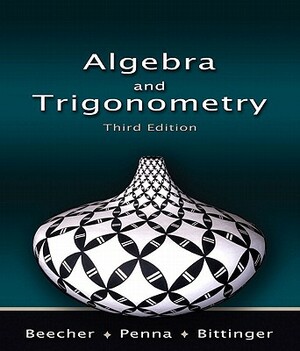 Algebra and Trigonometry Value Pack (Includes Review of Algebra & Mymathlab/Mystatlab Student Access Kit ) by Judith A. Penna, Judith A. Beecher, Marvin L. Bittinger