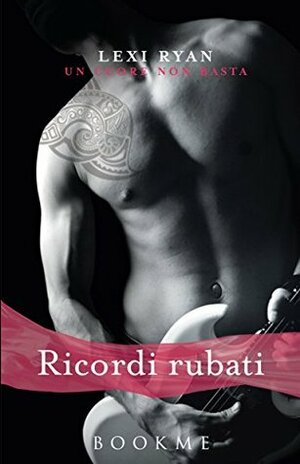 Ricordi rubati by Lexi Ryan