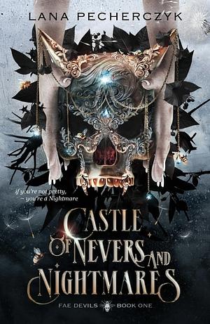 Castle of Nevers and Nightmares by Lana Pecherczyk