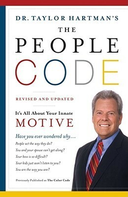 The People Code: It's All About Your Innate Motive by Taylor Hartman