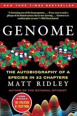 Genome: The Autobiography of a Species in 23 Chapters by Matt Ridley
