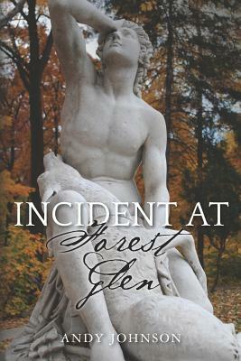 Incident at Forest Glen by Andy Johnson