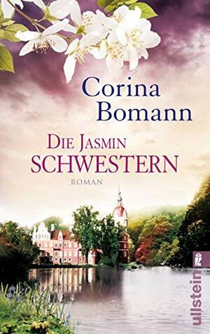 Die Jasminschwestern by Corina Bomann