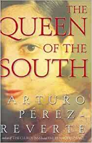 The Queen of the South by Arturo Pérez-Reverte