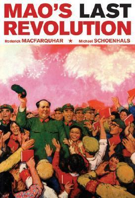 Mao's Last Revolution by Michael Schoenhals, Roderick MacFarquhar