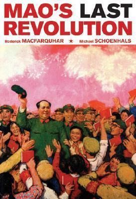 Mao's Last Revolution by Roderick MacFarquhar, Michael Schoenhals