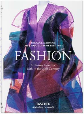 Fashion: A History from the 18th to the 20th Century by Kyoto Costume Institute