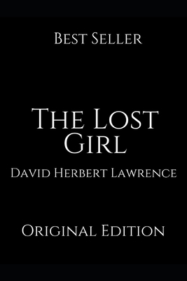 The Lost Girl: Perfect Gifts For The Readers Annotated By David Herbert Lawrence. by D.H. Lawrence