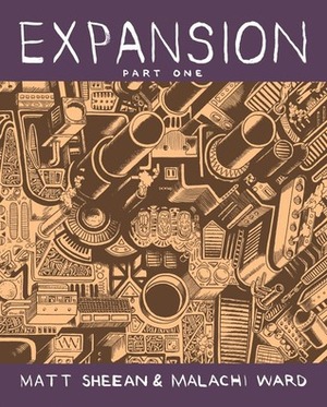 Expansion: Part One by Malachi Ward, Matt Sheean
