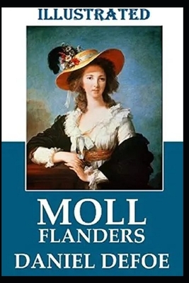 Moll Flanders Illustrated by Daniel Defoe