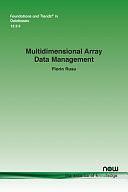 Multidimensional Array Data Management by Florin Rusu