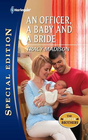 An Officer, a Baby and a Bride by Tracy Madison