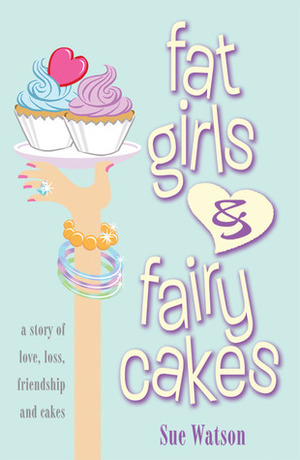 Fat Girls and Fairy Cakes by Sue Watson