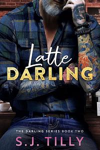 Latte Darling by S.J. Tilly