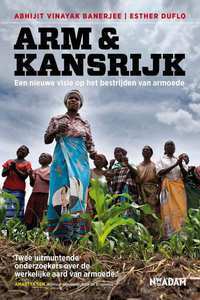 Arm en kansrijk: een nieuwe visie op het bestrijden van armoede by Esther Duflo, Abhijit V. Banerjee