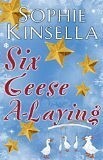 Six Geese A-Laying by Sophie Kinsella