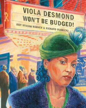 Viola Desmond Won't Be Budged! by Jody Nyasha Warner