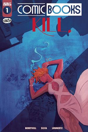 Comic Books Kill #1 by Shane Berryhill