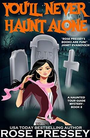 You'll Never Haunt Alone by Rose Pressey Betancourt