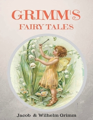Grimm's Fairy Tales (Annotated) by Jacob Grimm