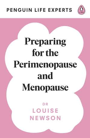 Preparing for the Perimenopause and Menopause by Louise Newson