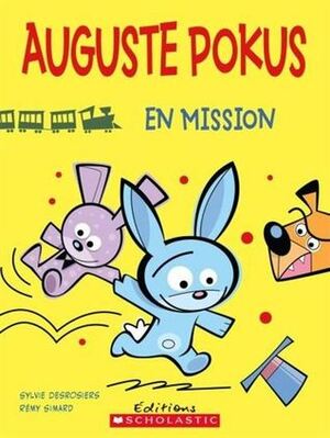 Auguste Pokus en mission (Auguste Pokus, #2) by Rémy Simard, Sylvie Desrosiers