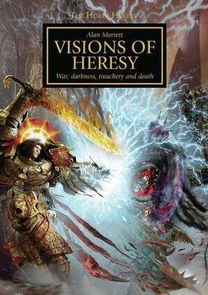 Visions of Heresy by Alan Merrett