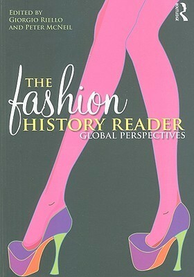 The Fashion History Reader: Global Perspectives by Giorgio Riello