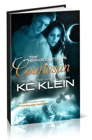 The Space Captain's Courtesan by K.C. Klein, K.C. Klein