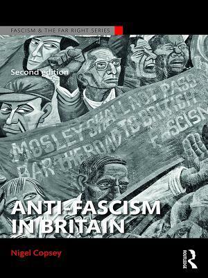 Anti-Fascism in Britain by Nigel Copsey