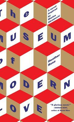 The Museum of Modern Love by Heather Rose