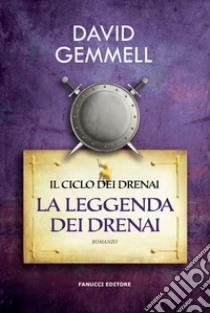 La leggenda dei Drenai by David Gemmell