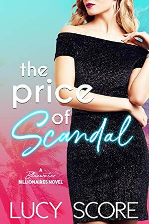 The Price Of Scandal by Lucy Score