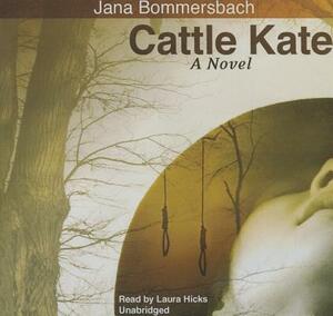 Cattle Kate by Jana Bommersbach