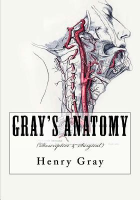 Gray's Anatomy: (Descriptive & Surgical) by Henry Gray