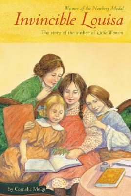 Invincible Louisa: The Story of the Author of Little Women by Cornelia Meigs