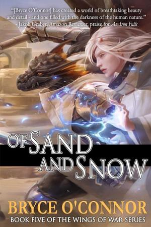 Of Sand and Snow by Bryce O'Connor