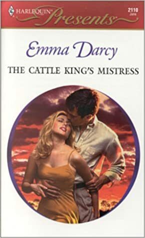 The Cattle King's Mistress by Emma Darcy