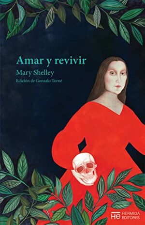 Amar y revivir by Gonzalo Torné, Mary Shelley, Sara Morante