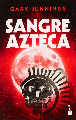 Sangre azteca by Gary Jennings