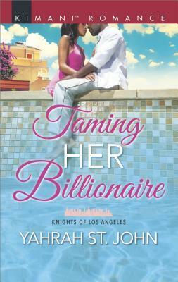 Taming Her Billionaire by Yahrah St. John