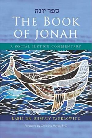 The Book of Jonah: A Social Justice Commentary by Shmuly Yanklowitz