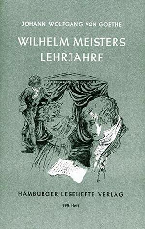 Wilhelm Meisters Lehrjahre by Johann Wolfgang von Goethe