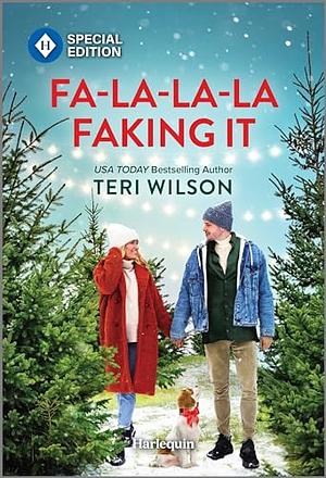 Fa-La-La-La Faking It: A Fake Dating Christmas Romance by Teri Wilson, Teri Wilson
