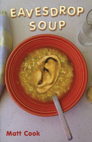 Eavesdrop Soup by Matt Cook