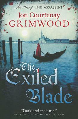 The Exiled Blade by Jon Courtenay Grimwood