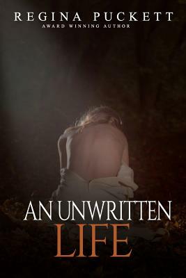 An Unwritten Life by Regina Puckett