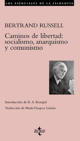 Caminos de libertad: socialismo, anarquismo y comunismo by Bertrand Russell