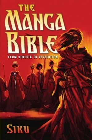 The Manga Bible: From Genesis to Revelation by Siku